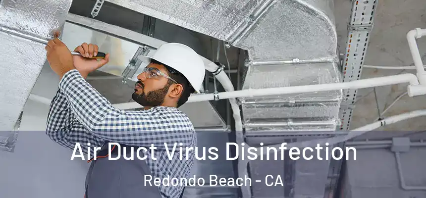  Air Duct Virus Disinfection Redondo Beach - CA