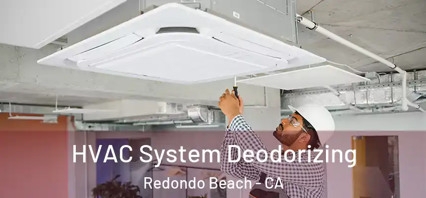  HVAC System Deodorizing Redondo Beach - CA