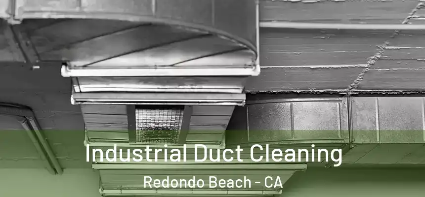Industrial Duct Cleaning Redondo Beach - CA
